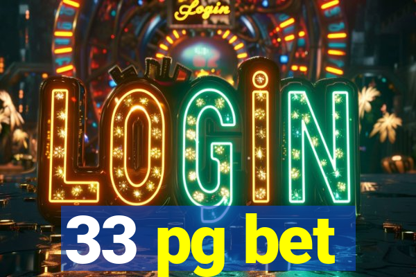 33 pg bet